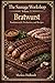 Bratwurst: Fundamentals, Production and Recipes (The Sausage Workshop)