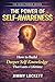 The Power of Self-Awareness: How to Build Deeper Self-Knowledge That Lasts a Lifetime (The Mind Power Series)