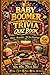 The Baby Boomer Trivia Quiz Book: Relive Remember and Test Your Knowledge from the Golden Days of the 1950s 1960s 1970s and 1980s Featuring Music TV Movies News and Pop Culture