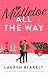 Mistletoe All the Way: A Novel