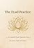 The Dyad Practice: A Practical Guide with 52 Question Sets for Self-Discovery - For more Clarity, Depth and Presence