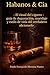 Habanos & Cia: El ritual del cigarro: guía de degustación, maridaje y estilo de vida del verdadero aficionado (Spanish Edition)