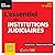 L'essentiel des institutions judiciaires: Un panorama des différents organes de la justice et de leur fonctionnement