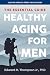Healthy Aging for Men: The ...