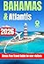 BAHAMAS & ATLANTIS TRAVEL GUIDE 2026