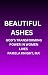 Beautiful Ashes: Volume 1: ...