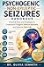 Psychogenic Non-Epileptic Seizures Handbook: Practical Tools and Strategies to Understand Triggers, Reduce Episodes, and Improve Daily Life