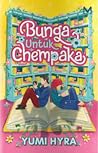 Bunga untuk Chempaka