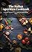 The Italian Aperitivo Cookbook: From Classic Cocktails to Perfect Stuzzichini - Create the Ultimate Italian Evening with Traditional Recipes and Modern Techniques (Italian Kitchen for the World)