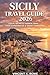 Sicily Travel Guide 2026: Local Secrets, Hidden Gems, Food Experiences & Smart Itineraries
