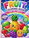 “Mega Fruit Coloring Book for Kids”: “Easy, Bold, and Kid-Friendly Fruit Drawings for Kids Ages 4–8 to Enjoy Fun, Relaxing, and Creative Coloring Practice” “Mega Fruit Coloring Book for Kids”: “Easy, Bold, and Kid-Friendly Fruit Drawings for Kids Ages 4–8 to Enjoy Fun, Relaxing, and Creative Coloring Practice”