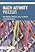 Math Affinity Puzzles (AK Peters/CRC Recreational Mathematics Series)