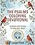 The Psalms Coloring Devotional: Large Print Inspiring Prayers | Reprintable Pages & Hymns: Color, and Scan to Sing Along | Gift for Mom
