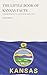 The Little Book of Kansas Facts: Fascinating Things You Never Knew About the Sunflower State (The Little Book of American Facts Series)