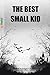 THE BEST SMALL KID