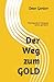 Der Weg zum GOLD: Wachsausschmelzguss leicht gemacht (German Edition)