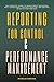 Reporting for Control & Performance Management: The Complete Guide to Management Reporting, KPIs, Dashboards, Variance Analysis, and Driving Business Performance