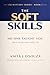 The Soft Skills No One Taught You (But Everyone Expects): Master Communication, Emotional Intelligence, and Workplace Confidence to Be Seen, Heard, and Taken Seriously