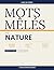 Mots Mêlés Nature — 100 Grilles 20×20 avec Solutions | Volume 6: Livre de mots cachés pour adultes et seniors | Fleurs, arbres, plantes, saisons et ... variés | Solutions incluses (French Edition)
