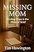 Missing Mom: Finding Hope i...