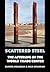 Scattered Steel: The Afterlife of the World Trade Center