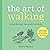 The Art of Walking: Move through the world mindfully