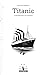 Titanic: o dell'affondare con eleganza (Italian Edition)