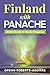 Finland with Panache: Stylish Guide to Nordic Elegance (Deluxe Panache Travel Guides with Pictures)