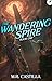 The Wandering Spire by M.R. Castilla The Wandering Spire by M.R. Castilla