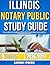 ILLINOIS NOTARY PUBLIC STUDY GUIDE 2026-2027: Proven Strategies, Key Concepts, And Practical Tools To Help Any Beginner Succeed With 9 Full Length Question And Answer
