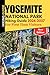 Yosemite National Park Hiking Guide 2026–2027 For first time visitors: Must-See Landmarks, Off-the-Beaten-Path Hikes, Local Insights & Practical Travel Planning