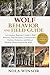 WOLF BEHAVIOR AND FIELD GUIDE: A Complete Beginner’s Guide to Wolf Behavior, Pack Dynamics, Communication, Habitat, Evolution, and Ethical Wildlife Observation in the Wild