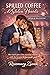 Spilled Coffee and Stolen Hearts (Bean & Blossom Book 1)