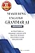 Mastering English Grammar A1: 30 Structured A1 Grammar Lessons with Practice, Detailed Solutions & Clear Explanations