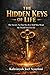 THE HIDDEN KEYS OF LIFE