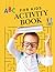Activity Book for Kids: ABC & 123 Activity Book for Kids Ages 4–6: All-in-One Workbook with Coloring, Letter & Number Tracing, Mazes, Dot-to-Dot, Counting and Fun Drawing Activities (180 Pages)