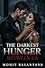 The Darkest Hunger Between Us: A Dark Mafia Romance of Obsession, Possession, and Forbidden Desire