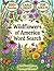 Wildflowers of America Word Search Large Print Puzzles for Adults and Seniors: 100 Medium Difficulty Botanical Word Find Puzzles | 8.5x11 Big Letter ... Included for Relaxation and Brain Exercise
