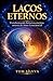 LAÇOS ETERNOS: Transformando Relacionamentos através do Amor Consciencial (Jornada da Autocura - Consciência, Espiritualidade e Transformação Interior - por TOM SÍLVVA) (Portuguese Edition)