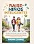 CALLE RAISE-NIÑOS INTELIGENTES: Un manual práctico paso a paso para criar hijos seguros de sí mismos, independientes, con capacidad para tomar ... conciencia del mundo real. (Spanish Edition)