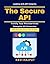 The Secure API: API auditing techniques | Identity management APIs | API security awareness | Microservices deployment | API security monitoring | API gateway security | DevSecOps collaboration