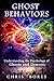 Ghost Behaviors - Understanding the Psychology of Ghosts and Demons