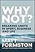 Why Not?: Breaking Limits in Sport, Business and Life
