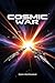 Cosmic War: 100 True Stories of Intergalactic Battles and Empires (Sci-Fi & Fantasy)