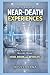 The Science of Near-Death Experiences: What Neuroscience Reveals About the Mind, Brain, and Afterlife (Beyond Death: The Near-Death Experience Series)