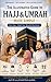 The Blessed Journey: An Illustrated Family Guide to Hajj & Umrah: Clear Steps, Helpful Tips & Beautiful Illustrations