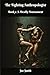 The Fighting Anthropologist: Book 1: A Deadly Tournament (Mortal Female Fighting)