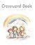 Crossword Puzzle Book For Kids: Crossword Puzzles With Large Print | Easy Words For Beginners | 8.5x11 inches | 120 pages | 50+ puzzles | Age 4+