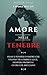 Amore nelle Tenebre: Frasi e pensieri d’amore che vivono tra ombre e luce, desideri proibiti e cuori che bruciano (Broken Halo) (Italian Edition)