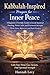 Kabbalah-Inspired Prayers for Inner Peace : A Beginner-Friendly Guide to Jewish Spiritual Healing, Daily Calm, and Emotional Strength (With Psalms, Reflections and Simple Practices)
